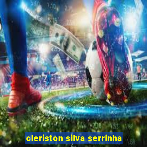 cleriston silva serrinha